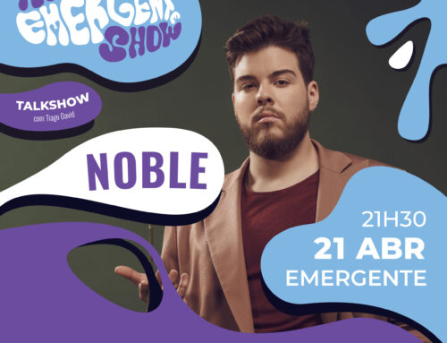 NOBLE é o artista convidado do The Emergente Show de Abril